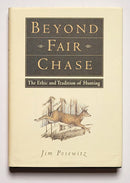 Beyond Fair Chase: The Ethic and Tradition of Hunting