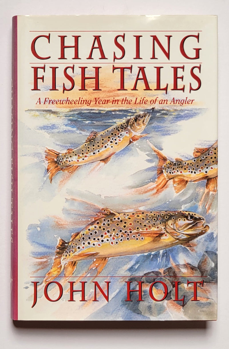 Chasing Fish Tales: A Freewheeling Year in the Life of an Angler