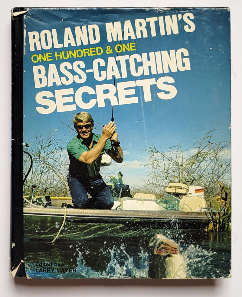 Roland Martin’s One Hundred and One Bass-catching Secrets