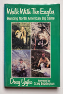 Walk with the Eagles: Hunting North American Big Game