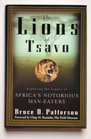 The Lions of Tsavo: Exploring the Legacy of Africa’s Notorious Man-Eaters