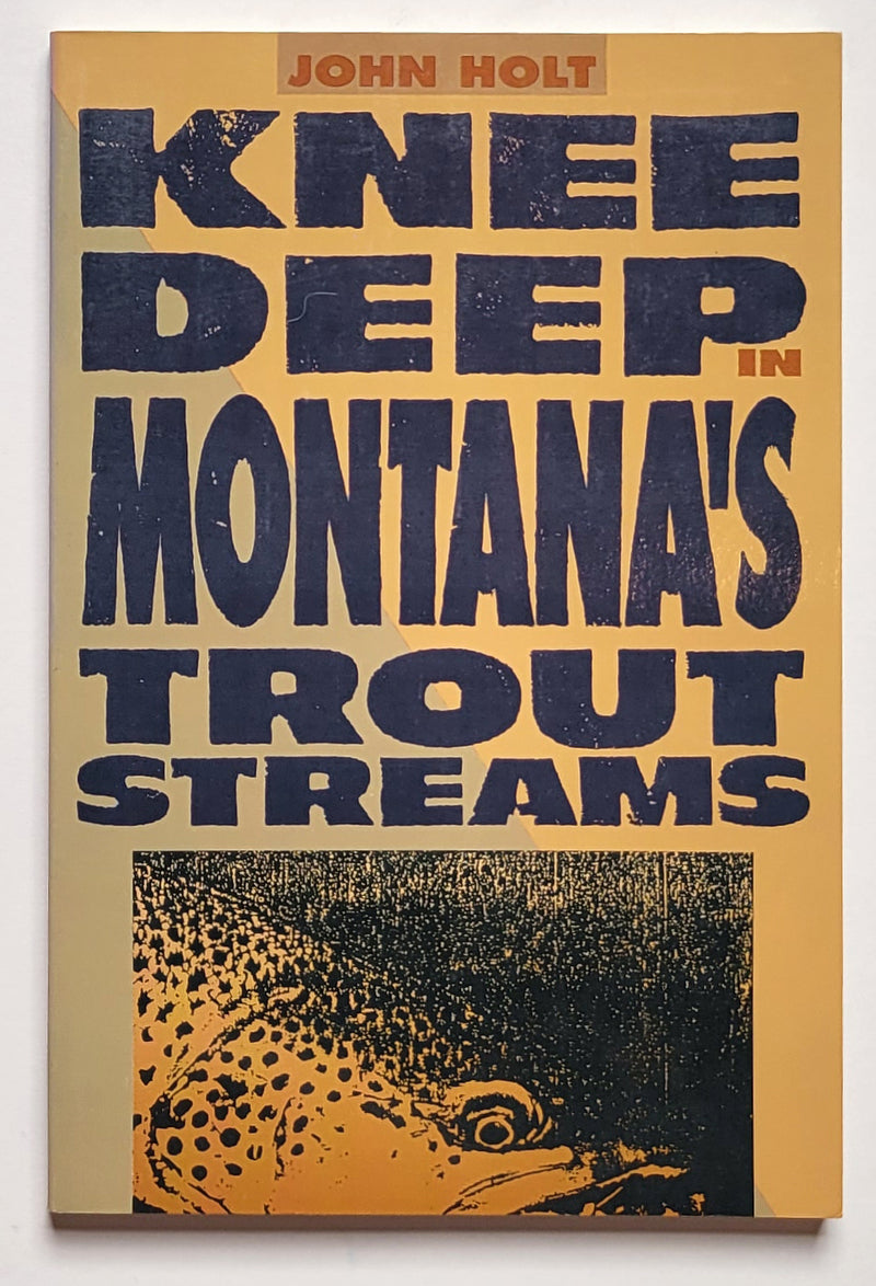 Knee Deep in Montana’s Trout Streams