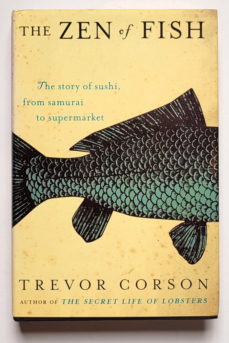 The Zen of Fish: The Story of Sushi from Samurai to Supermarket