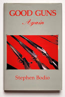 Good Guns, Again: A Celebration of Fine Sporting Arms