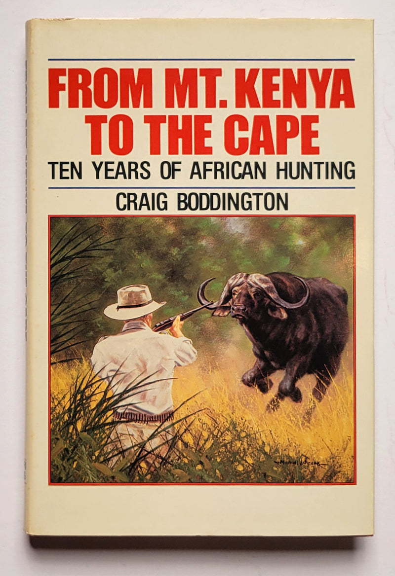 From Mt. Kenya to the Cape: Ten Years of African Hunting