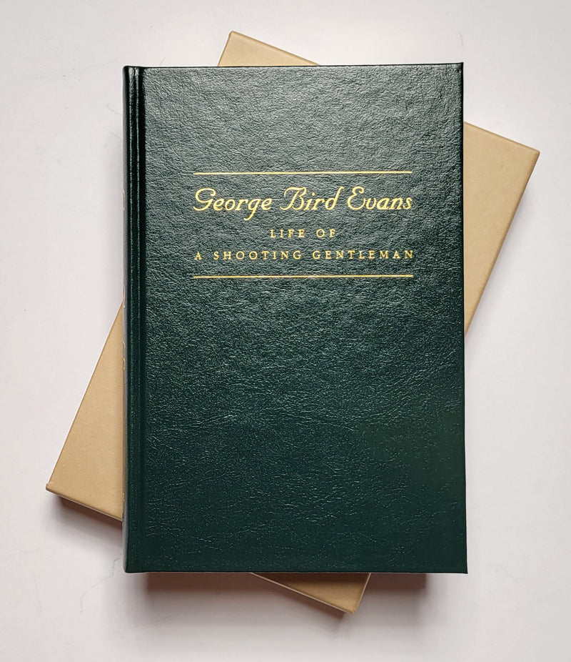 George Bird Evans: Life of a Shooting Gentleman