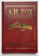 A. H. Fox: “The Finest Gun in the World.”