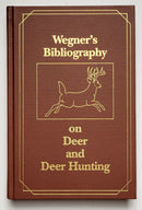Wegner’s Bibliography on Deer and Deer Hunting