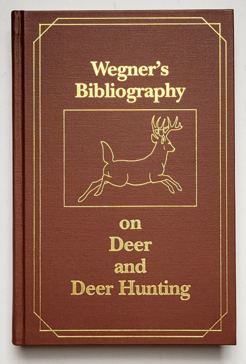 Wegner’s Bibliography on Deer and Deer Hunting