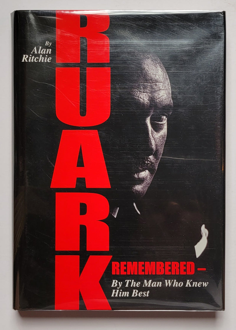 Ruark Remembered: By the Man Who Knew Him Best
