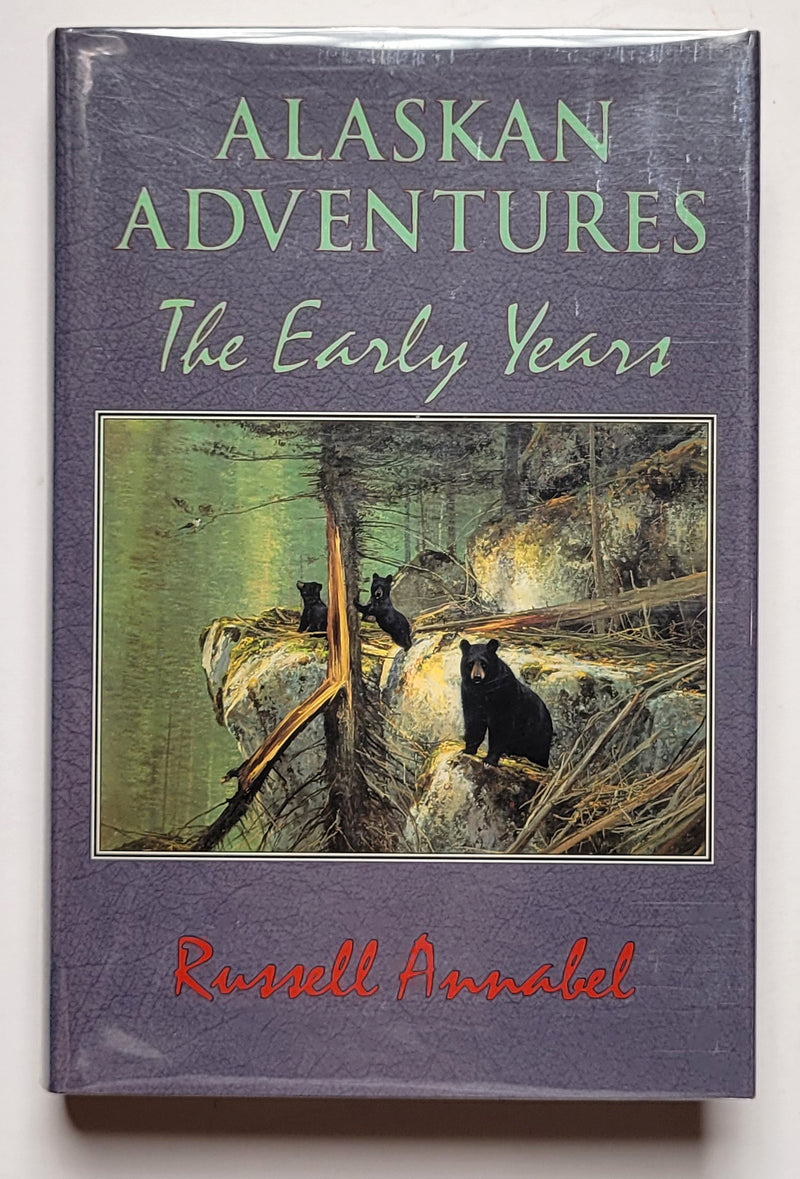Alaskan Adventures: The Early Years