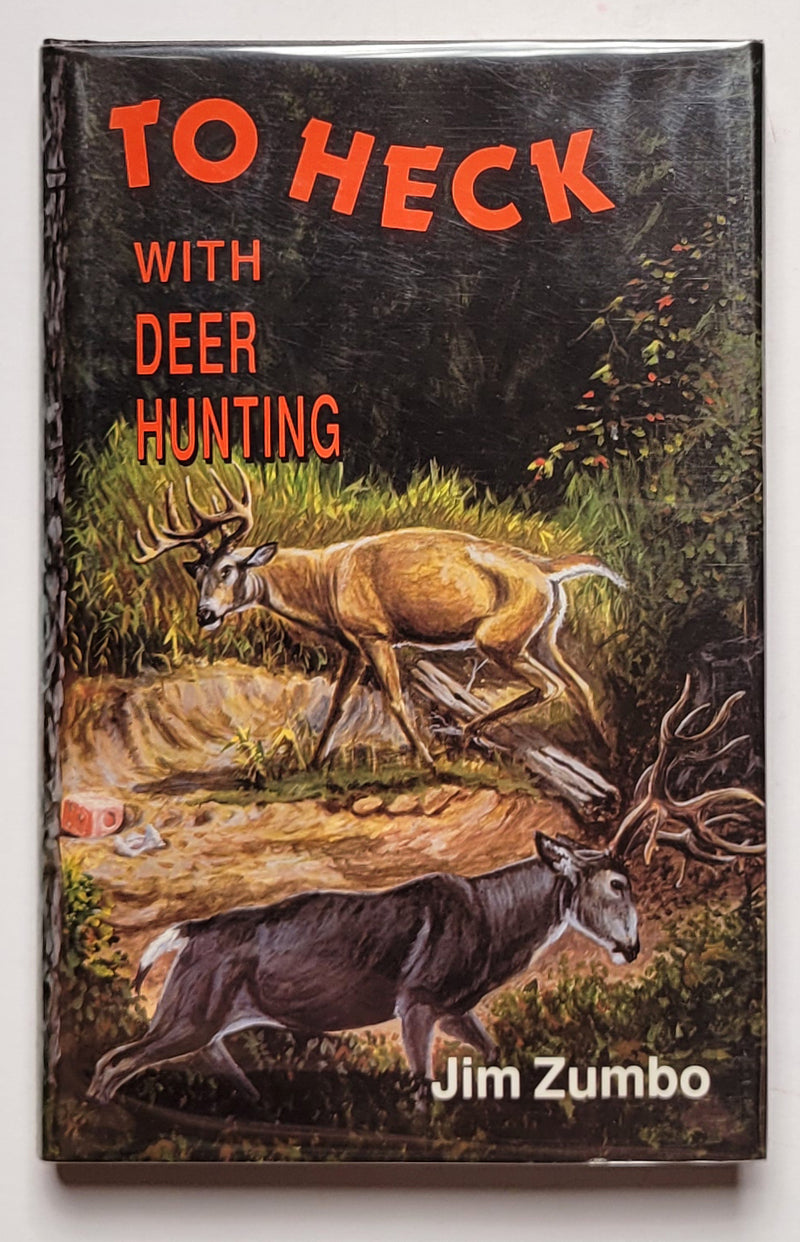 To Heck with Deer Hunting