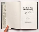 To Heck with Deer Hunting