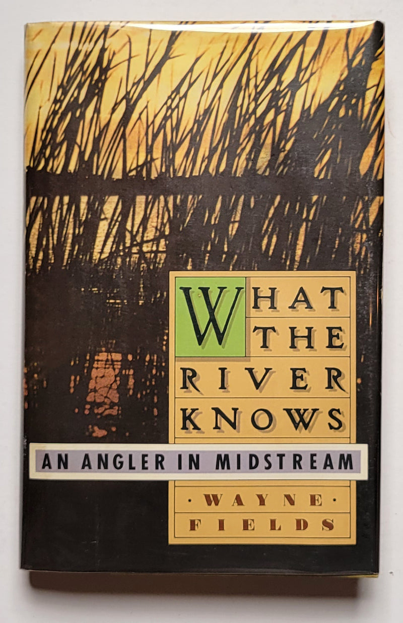 What the River Knows: An Angler in Midstream