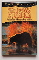 Shadows on the Tundra: Alaska Tales of Predator, Prey, and Man
