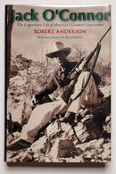 Jack O’Connor: The Legendary Life of America’s Greatest Gunwriter