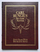 Carl Rungius, Big Game Painter: Fifty Years with Brush and Rifle