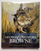 George & Belmore Browne: Artists of the North American Wilderness