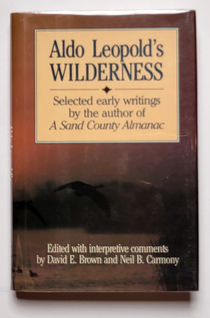 Aldo Leopold’s Wilderness: Selected Early Writings