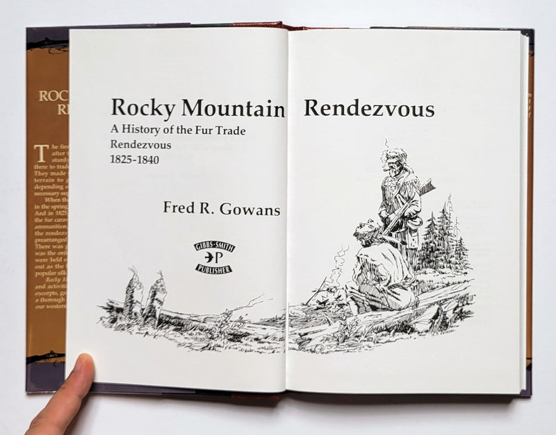 Rocky Mountain Rendezvous: A History of the Fur Trade Rendezvous, 1825-1840