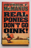 Real Ponies Don’t Go Oink!