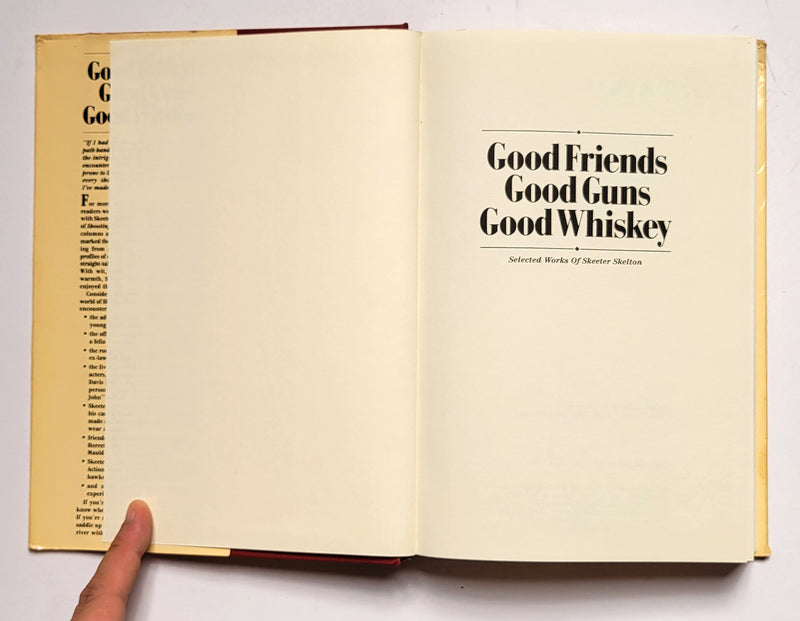 Good Friends, Good Guns, Good Whiskey: Selected Works of Skeeter Skelton