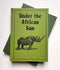 Under the Africa Sun: Forty-Eight Years of Hunting the African Continent