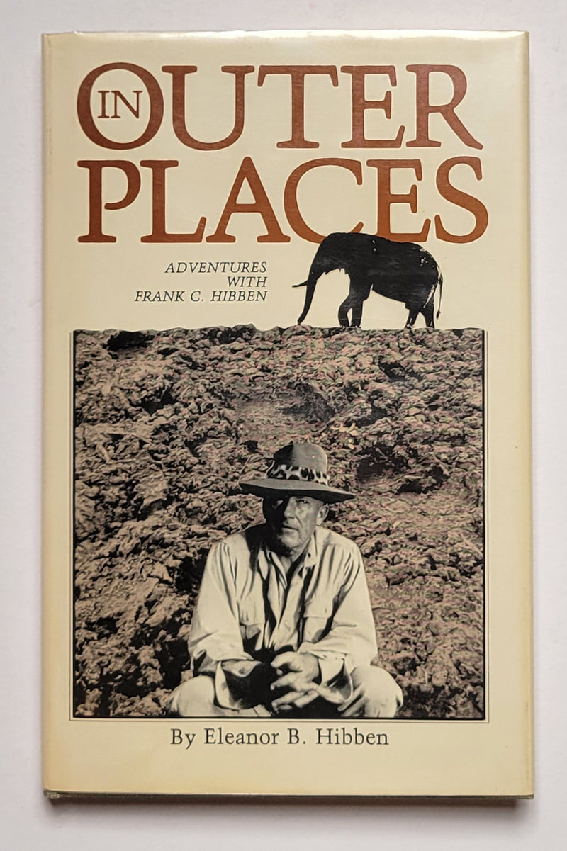In Outer Places: Adventures with Frank C. Hibben