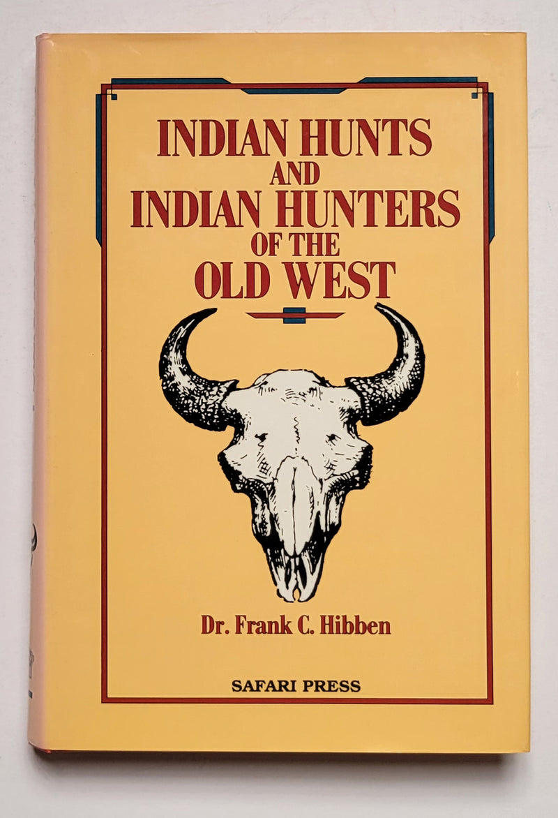 Indian Hunts and Indian Hunters of the Old West