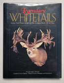 Legendary Whitetails: Stories and Photos of 40 of the Greatest Bucks of All Time