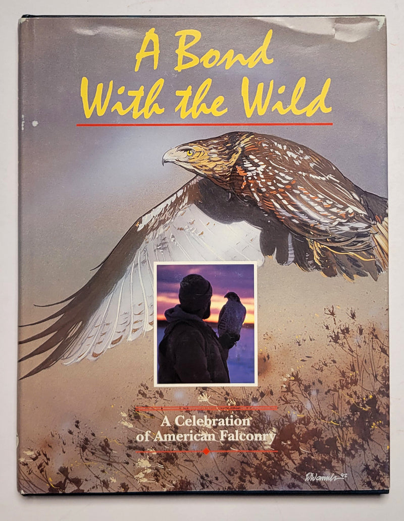 A Bond With The Wild: A Celebration of American Falconry