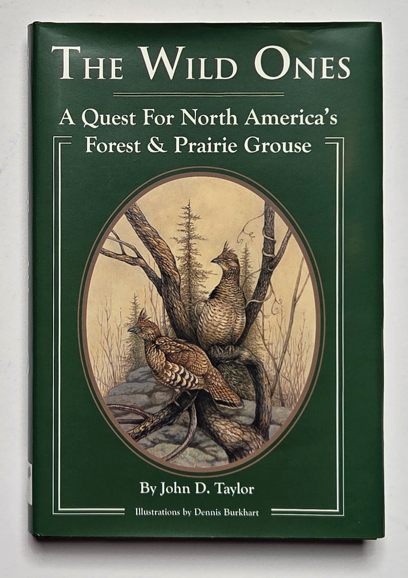The Wild Ones: A Quest for North America's Forest & Prairie Grouse