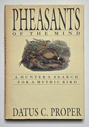 Pheasants of the Mind: A Hunter's Search for a Mythic Bird