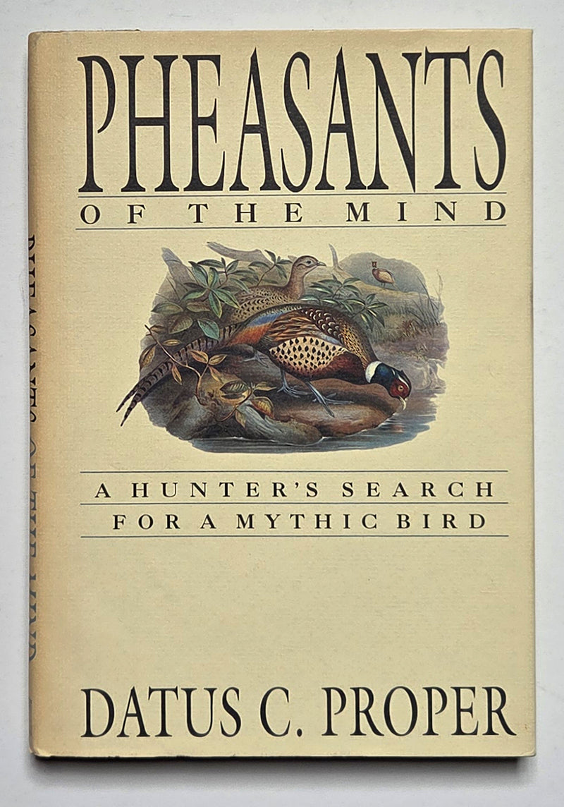 Pheasants of the Mind: A Hunter's Search for a Mythic Bird
