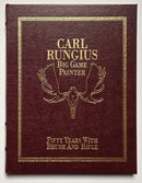 Carl Rungius, Big Game Painter: Fifty Years with Brush and Rifle