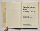 Movin’ Along with Charley Dickey