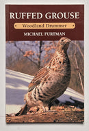 Ruffed Grouse: Woodland Drummer
