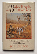 Bobs, Brush, and Brittanies: A Long Love Affair with Quail Hunting