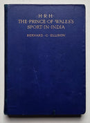 H. R. H. the Prince of Wales’s Sport in India