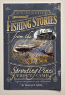 Ausable River Fishing Stories from the Sprouting Pines Trout Camp - Sporting Classics Store