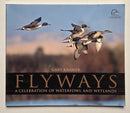 Flyways: A Celebration of Waterfowl and Wetlands