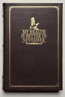 My Health Is Better in November - Sporting Classics Store