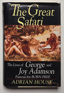 The Great Safari: The Lives of George and Joy Adamson