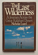 The Last Wilderness: A Journey Across the Great Kalahari Desert