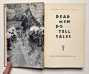 Dead Men Do Tell Tales