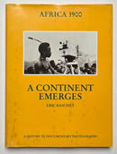 A Continent Emerges: Africa 190—A History in Documentary Photographs