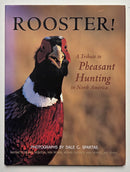 Rooster! A Tribute to Pheasant Hunting in North America