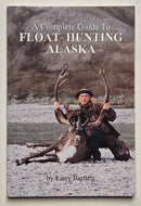 A Complete Guide to Float Hunting Alaska