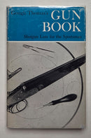 Gough Thomas's Gun Book: Shotgun Lore for the Sportsman