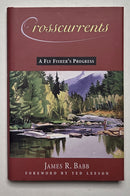 Crosscurrents: A Fly Fisher's Progress